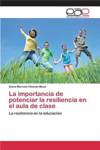 La importancia de potenciar la resiliencia en el aula de clase