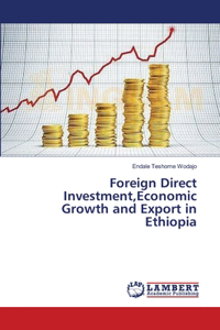 Foreign Direct Investment, Economic Growth and Export in Ethiopia