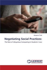 Negotiating Social Practices
