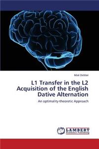 L1 Transfer in the L2 Acquisition of the English Dative Alternation