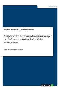 Ausgewählte Themen zu den Auswirkungen der Informationswirtschaft auf das Management: Band 1 - Immobiliensektor