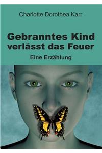 Gebranntes Kind verlässt das Feuer