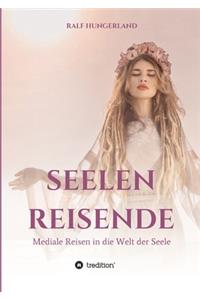 Seelenreisende - Mediale Reisen in die Welt der Seele