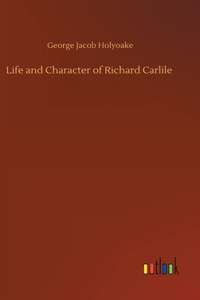 Life and Character of Richard Carlile