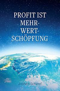 Profit ist Mehr-Wert-Schöpfung