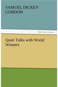 Quiet Talks with World Winners