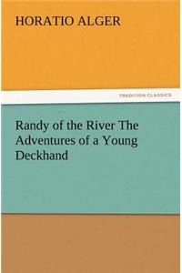Randy of the River the Adventures of a Young Deckhand