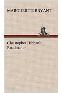 Christopher Hibbault, Roadmaker