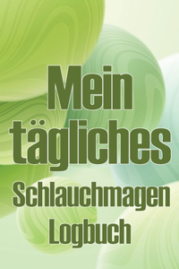 Mein tägliches Schlauchmagen-Logbuch