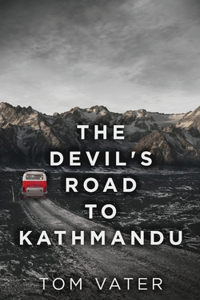 Devil's Road To Kathmandu