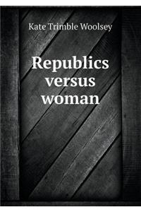 Republics Versus Woman