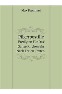 Pilgerpostille Predigten Für Das Ganze Kirchenjahr Nach Freien Texten