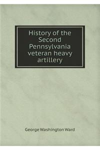History of the Second Pennsylvania Veteran Heavy Artillery