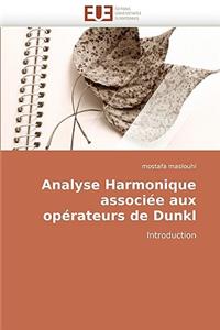 Analyse Harmonique Associée Aux Opérateurs de Dunkl