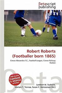 Robert Roberts (Footballer Born 1865)