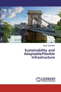 Sustainability and Adaptable/Flexible Infrastructure