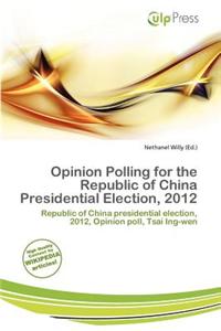 Opinion Polling for the Republic of China Presidential Election, 2012