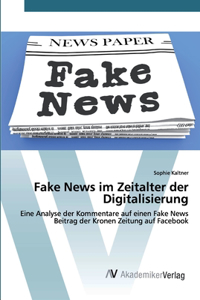 Fake News im Zeitalter der Digitalisierung