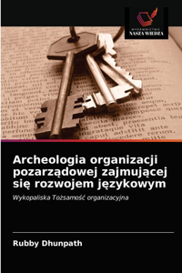 Archeologia organizacji pozarządowej zajmującej się rozwojem językowym