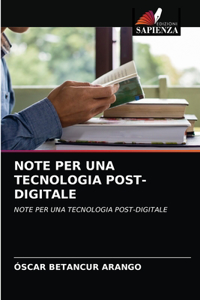 Note Per Una Tecnologia Post-Digitale