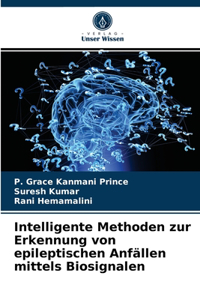 Intelligente Methoden zur Erkennung von epileptischen Anfällen mittels Biosignalen