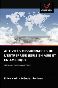 Activités Missionnaires de l'Entreprise Jesus En Asie Et En Amerique