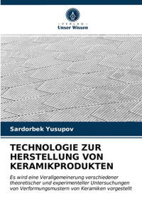 Technologie Zur Herstellung Von Keramikprodukten