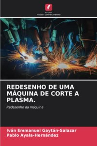 Redesenho de Uma Máquina de Corte a Plasma.