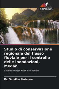 Studio di conservazione regionale del flusso fluviale per il controllo delle inondazioni, Medan