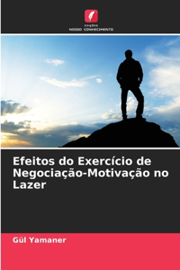 Efeitos do Exercício de Negociação-Motivação no Lazer