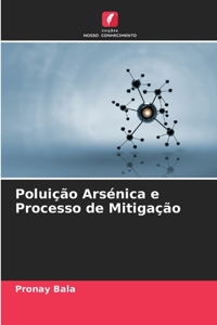Poluição Arsénica e Processo de Mitigação