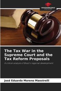 Tax War in the Supreme Court and the Tax Reform Proposals