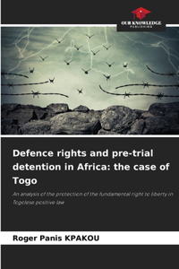 Defence rights and pre-trial detention in Africa