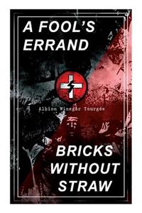 Fool's Errand & Bricks Without Straw