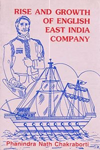 Rise And Growth Of English East India Company A Study Of British Mercantile Activities In Mughal India