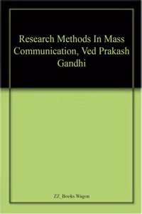 Research Methods In Mass Communication, Ved Prakash Gandhi