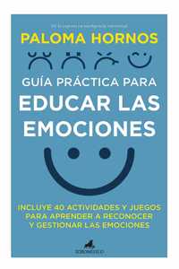 Guía Práctica Para Educar Las Emociones