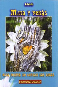 Mira y veras esta forma de contar las cosas (Spanish Edition)