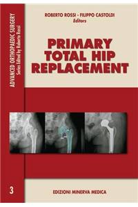 Primary Total Hip Replacement (Advanced Orthopaedics Surgery)