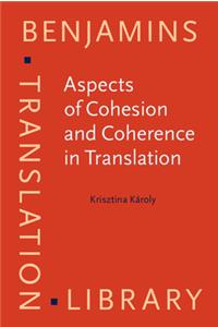 Aspects of Cohesion and Coherence in Translation