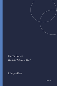 Harry Potter; Feminist Friend or Foe?