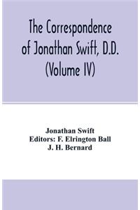 Correspondence of Jonathan Swift, D.D. (Volume IV)