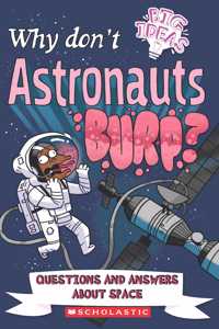 WHY DONâ€™T ASTRONAUTS BURP?