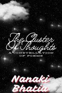 The Cluster Of Thoughts - A Constellation Of Poems