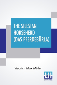 The Silesian Horseherd (Das Pferdebürla)