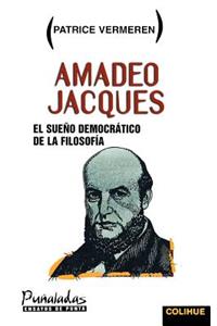 Amadeo Jacques : El Sueno Democratico De La Filosofia