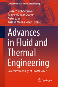 Advances in Fluid and Thermal Engineering: Select Proceedings of Flame 2022