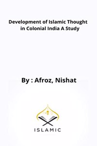 Development of Islamic Thought in Colonial India A Study