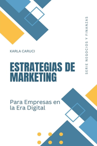 Estrategias de marketing para empresas en la era digital
