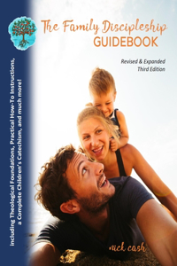 Family Discipleship Guidebook (Revised & Expanded Third Edition)